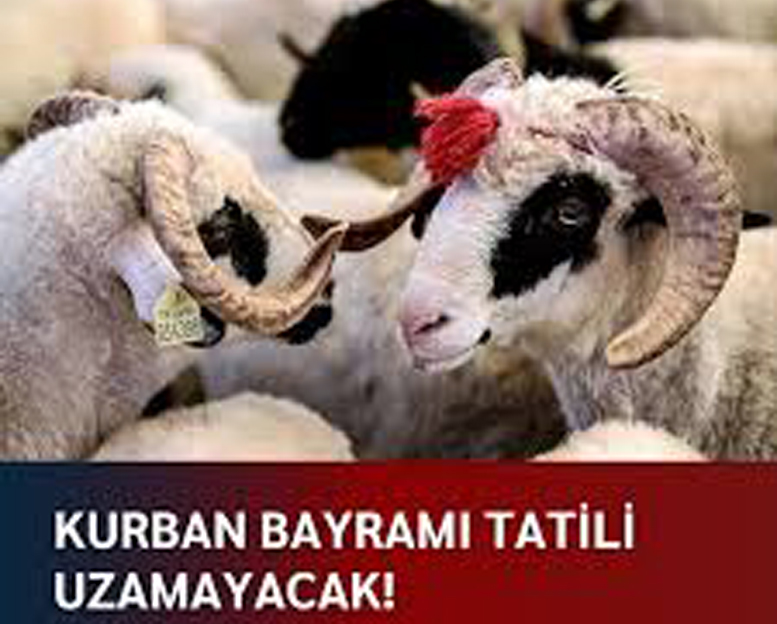 Kurban Bayramı tatili uzatılmadı