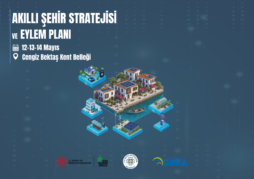 Akıllı Şehir Stratejisi ile Yeşil ve Dijital Dönüşüm Projesi Başlıyor